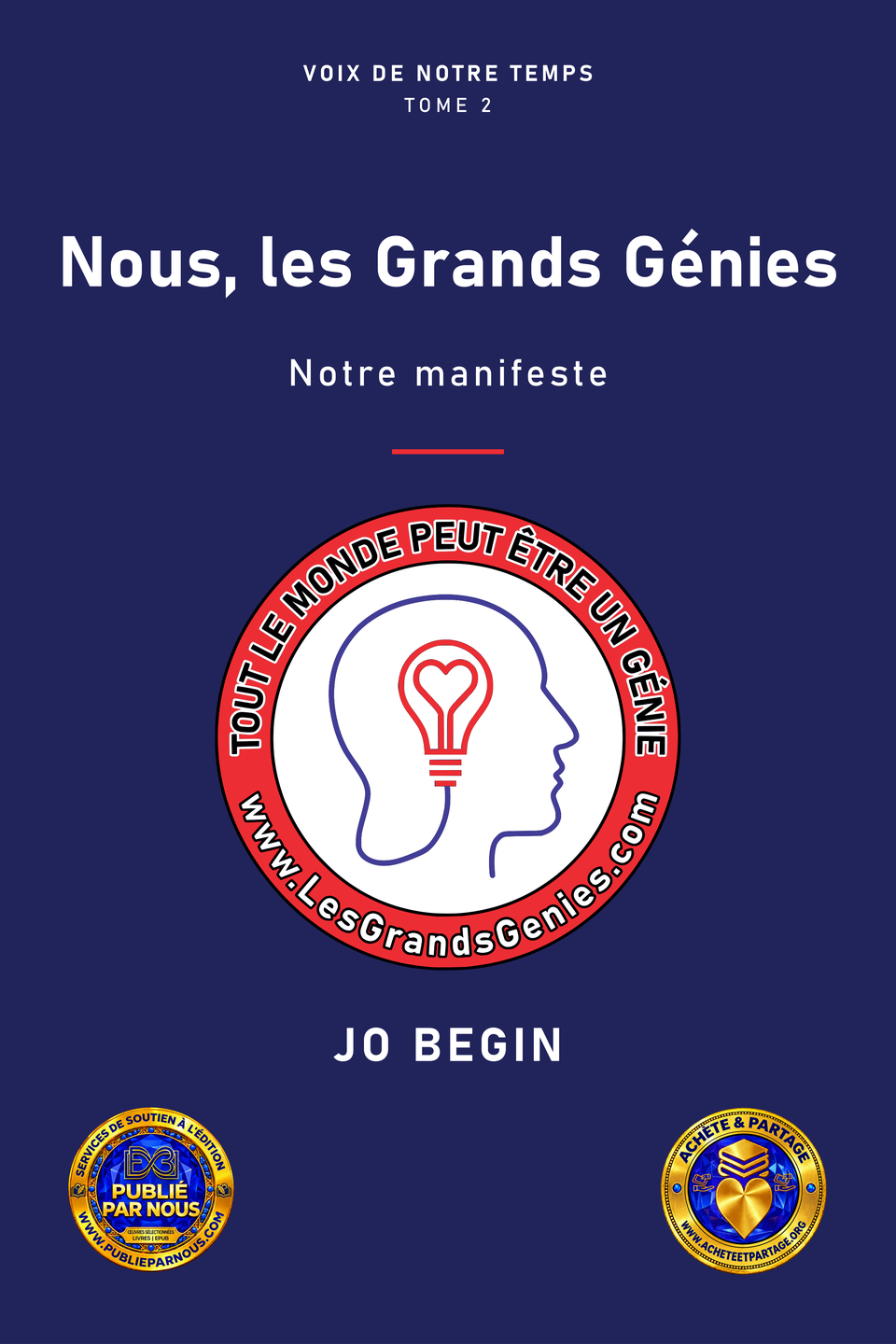 Nous, les Grands Génies — Notre manifeste, Jo Begin